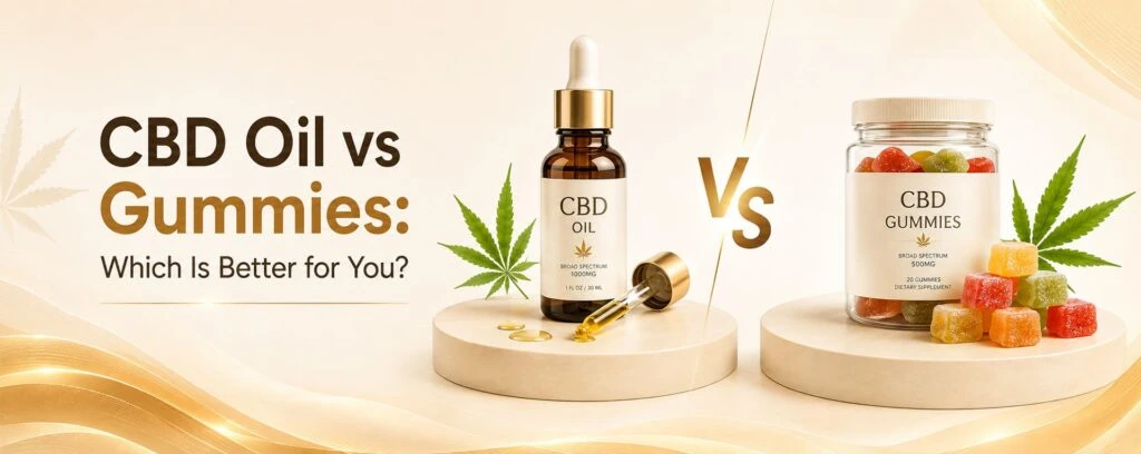 CBD oil and CBD gummies comparison